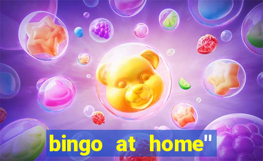 bingo at home'' app winning numbers