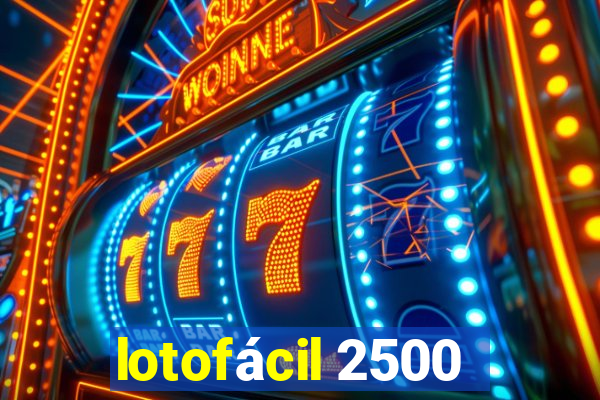 lotofácil 2500