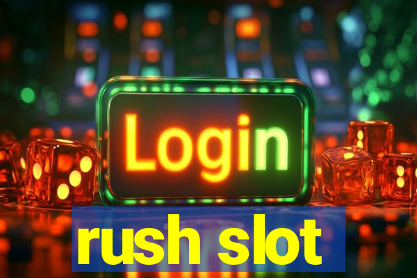 rush slot