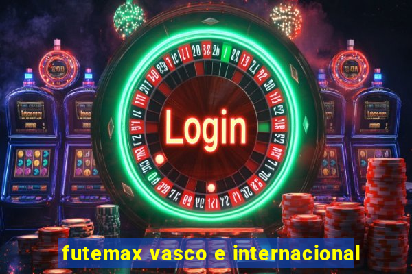 futemax vasco e internacional