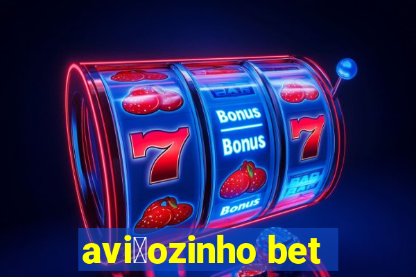 avi茫ozinho bet