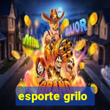 esporte grilo