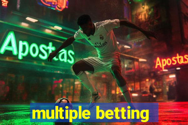 multiple betting