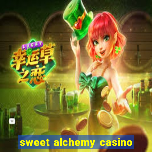 sweet alchemy casino