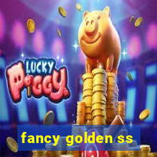 fancy golden ss