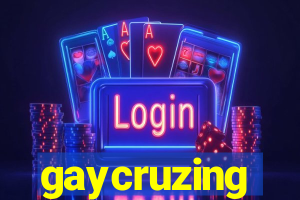 gaycruzing