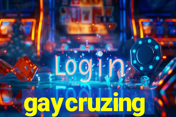 gaycruzing