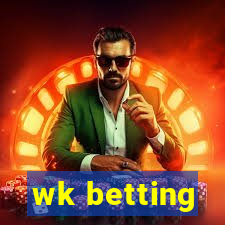 wk betting