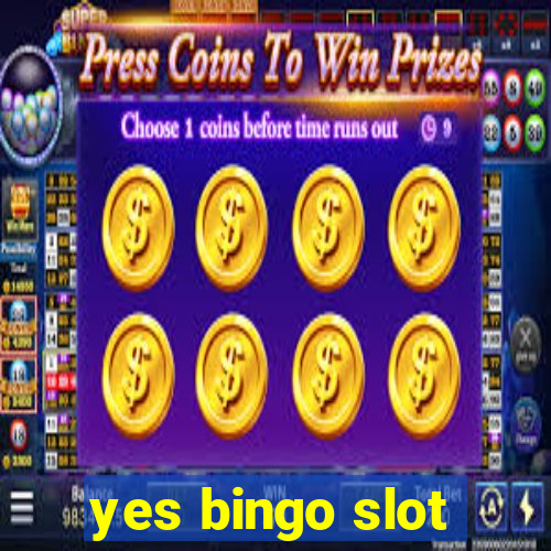 yes bingo slot