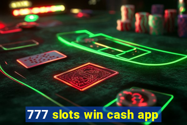 777 slots win cash app