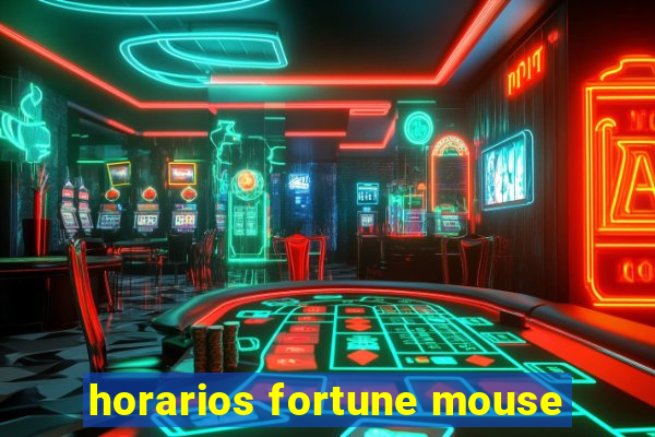 horarios fortune mouse