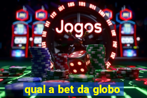 qual a bet da globo