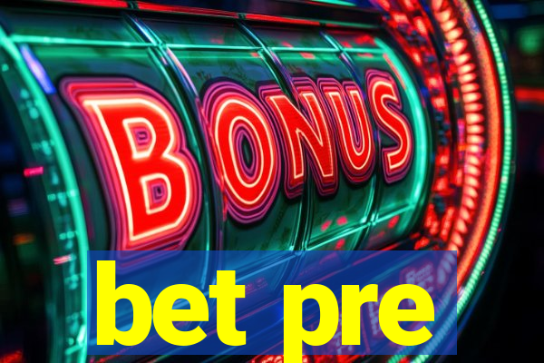 bet pre