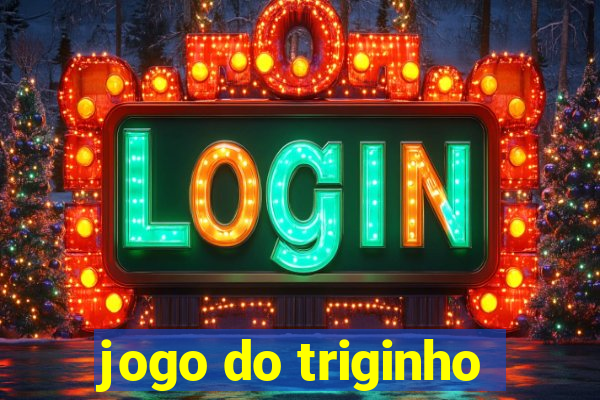 jogo do triginho