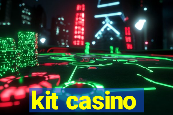 kit casino