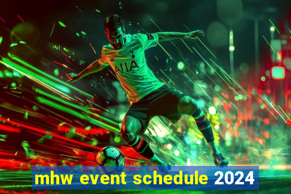 mhw event schedule 2024