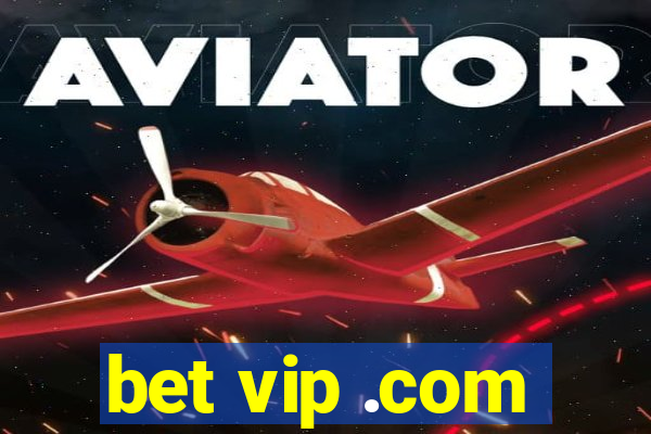 bet vip .com