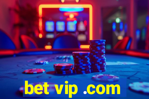 bet vip .com