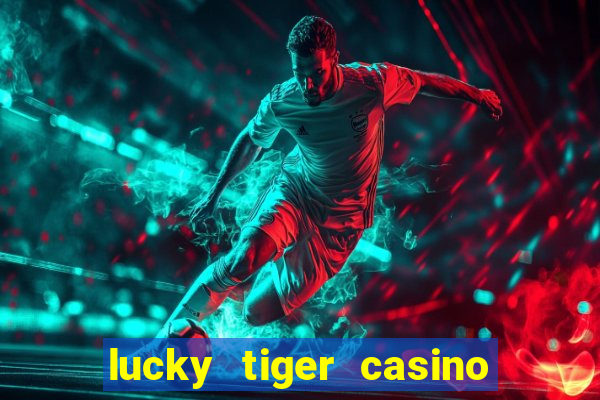 lucky tiger casino no deposit bonus codes