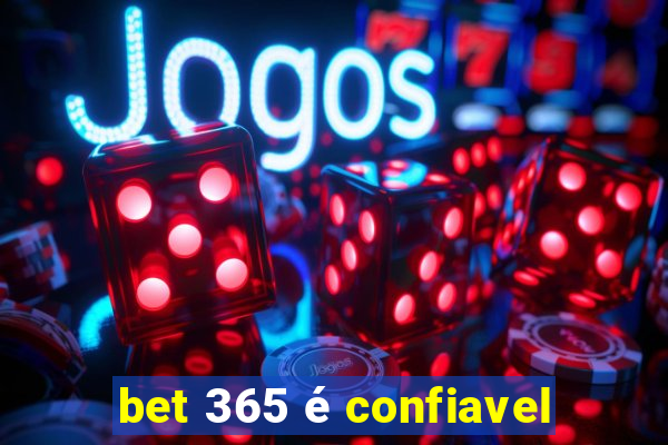 bet 365 é confiavel