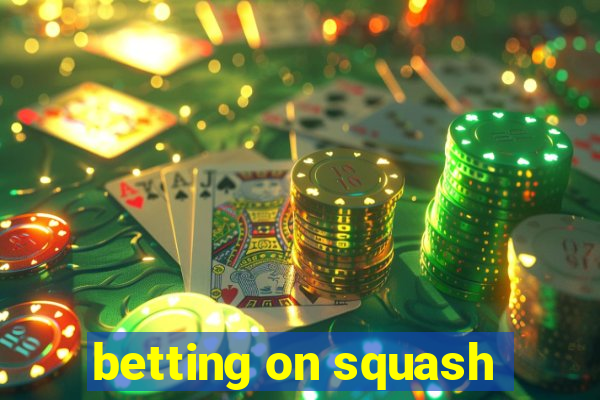 betting on squash