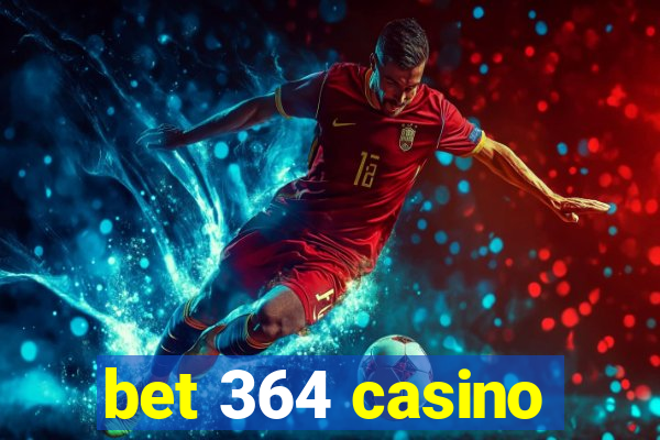 bet 364 casino