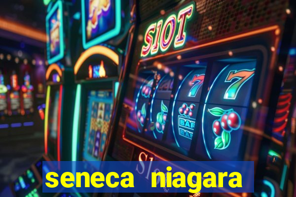 seneca niagara casino new york