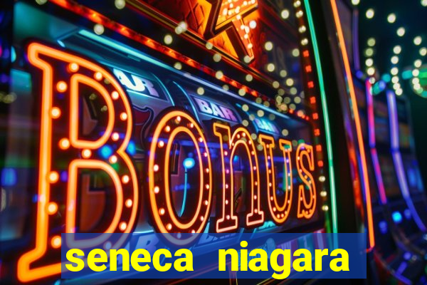 seneca niagara casino new york