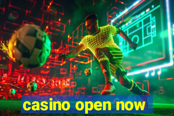 casino open now