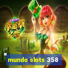 mundo slots 358