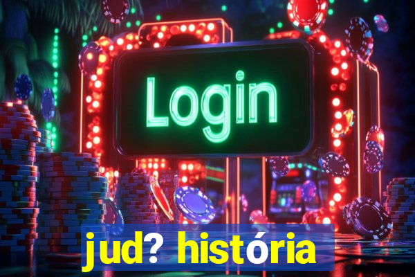 jud? história