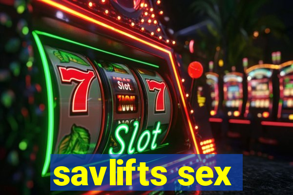 savlifts sex