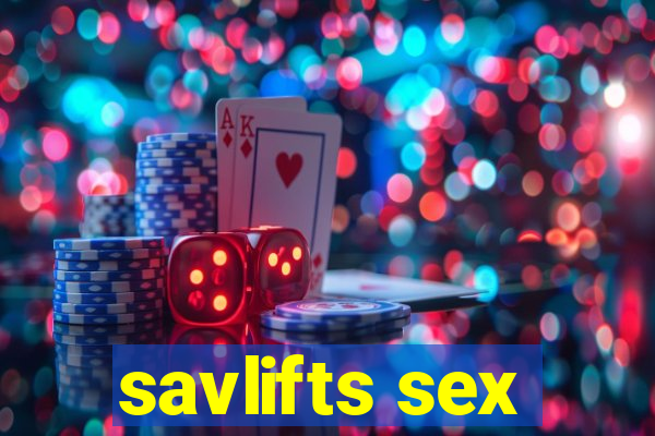 savlifts sex