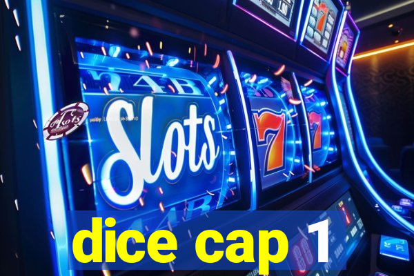 dice cap 1