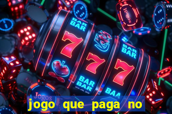 jogo que paga no cadastro sem deposito