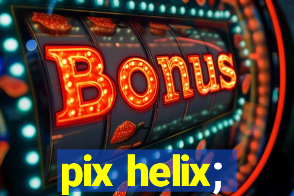 pix helix;