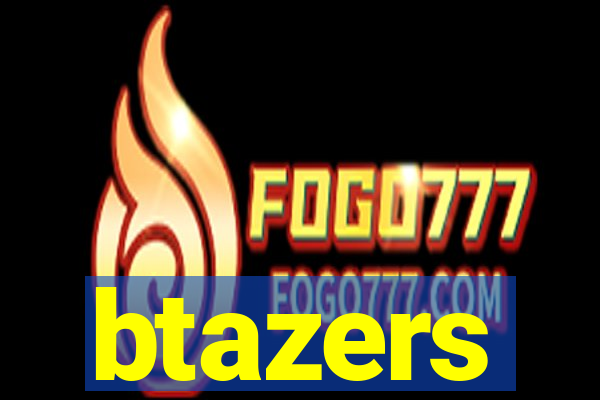 btazers