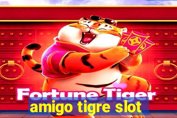 amigo tigre slot