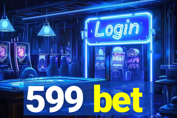 599 bet