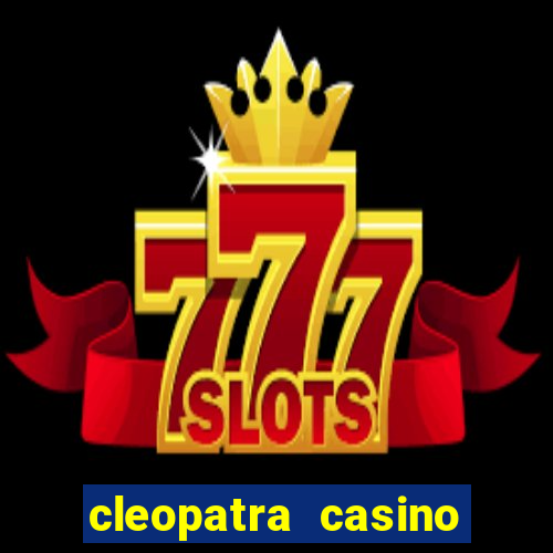 cleopatra casino free slots