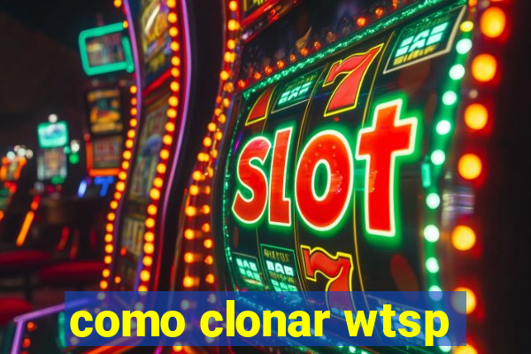 como clonar wtsp