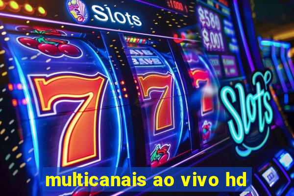 multicanais ao vivo hd