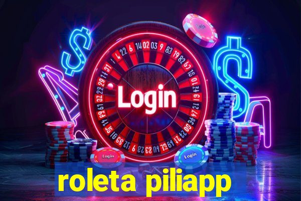 roleta piliapp