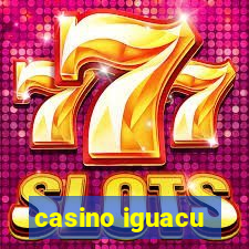 casino iguacu