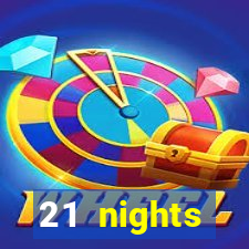 21 nights entertainment casino