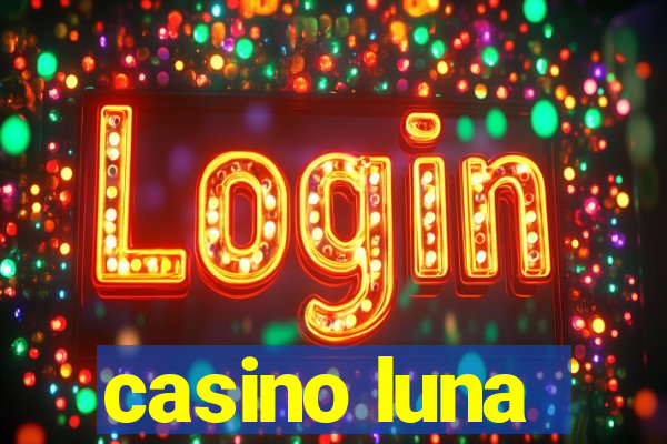 casino luna