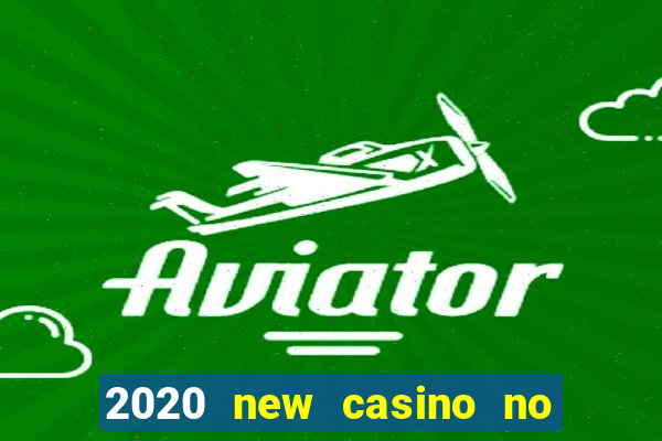 2020 new casino no deposit bonus