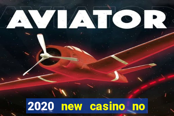 2020 new casino no deposit bonus