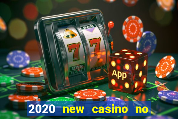 2020 new casino no deposit bonus