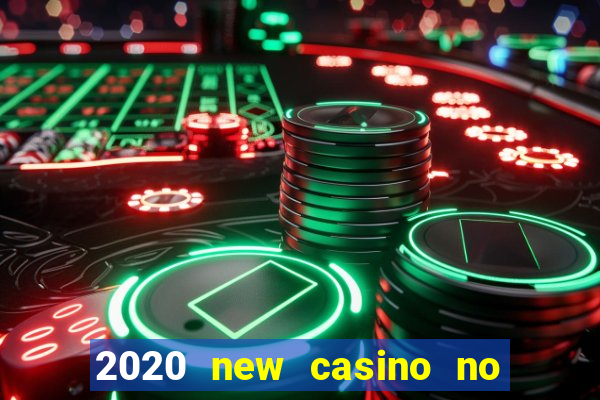 2020 new casino no deposit bonus